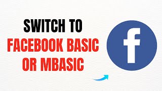 How to Switch to Facebook Basic or MBASIC – Full Guide