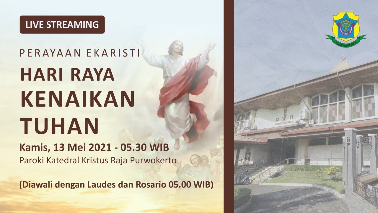 Rosario & Misa HR Kenaikan Tuhan - Kamis, 13 Mei 2021 - 05.00 WIB