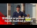 Bredase orgelman René houdt muzikaal protest