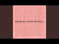Save Me From Myself (feat. NOTSOBAD & Amanda Collis)