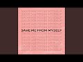 Save Me From Myself (feat. NOTSOBAD & Amanda Collis)