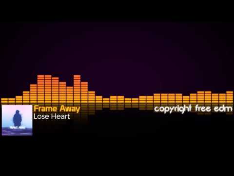 Frame Away - Lose Heart (Copyright Free)