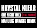 Krystal Klear — One Night Only (Marquis Hawkes ...