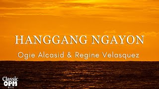 Hanggang Ngayon by Ogie Alcasid and Regine Velasquez (Lyrics)