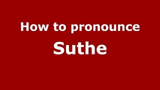 How to pronounce Suthe