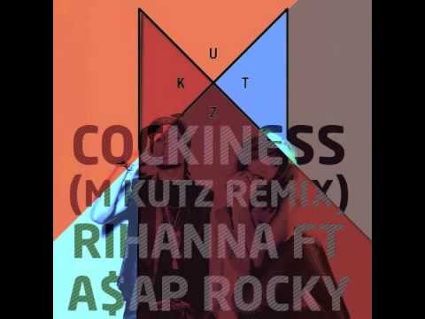 Cockiness (M Kutz Remix) - Rihanna FT A$AP Rocky
