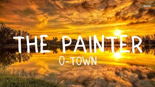 The Painter | O-Town LYRICS