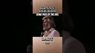 Kenny Roger’s “Lady” Song pick of the day