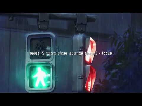 døves - looks (ft. Wicca Phase Springs Eternal)