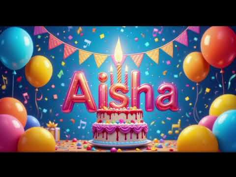 🎉 Happy Birthday Aisha 🎂 | Best Birthday Song | Special Happy Birthday Song for Aisha