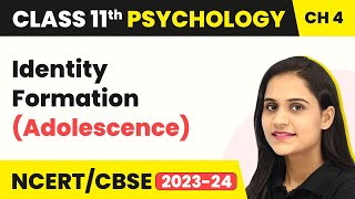 Identity Formation (Adolescence) - Human Development | Class 11 Psychology chapter 4