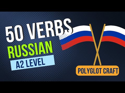 50 Essential Russian Verbs for A2 Level Mastery