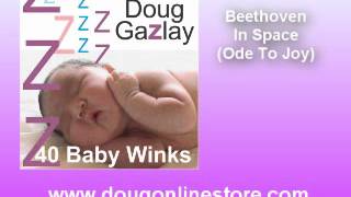 BEETHOVEN IN SPACE ODE TO JOY by Doug Gazlay 2011 from 40 BABY WINKS album