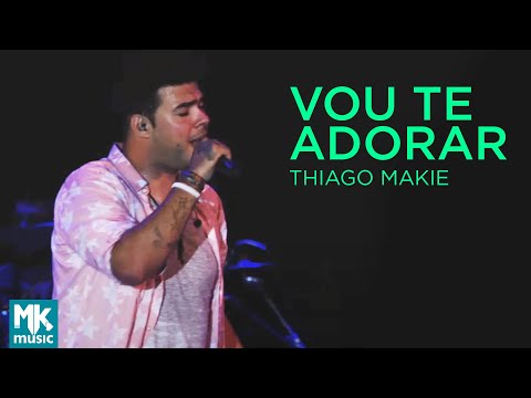 Thiago Makie E Luã Freitas - Vou Te Adorar (Ao Vivo) - DVD Junto E Misturado