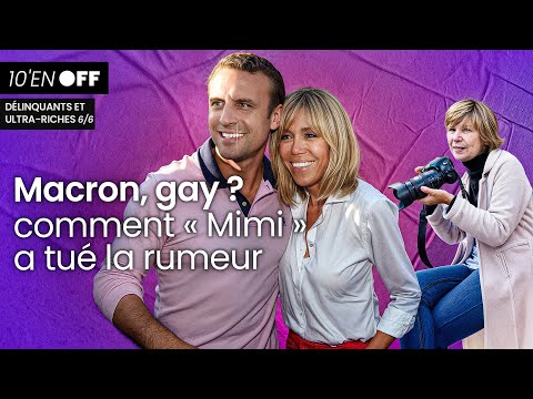 MACRON, GAY ? : comment « Mimi » a tué la rumeur ⌚ 10' en OFF