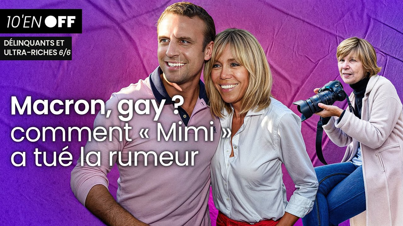 MACRON, GAY ? : comment « Mimi » a tué la rumeur ⌚ 10' en OFF
