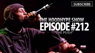 HoodHype Show - Episode #212 - 