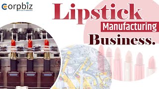 Lipstick Manufacturing Business |  How To Make Lipstick? | Lipstick Business Idea | Corpbiz