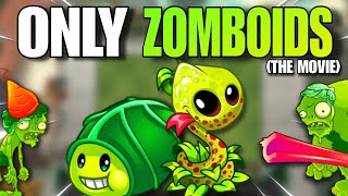 I Beat Plants vs Zombies 2 with ONLY ZOMBOIDS... (Movie)