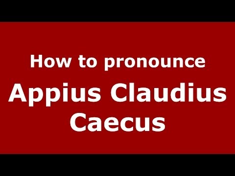 How to pronounce Appius Claudius Caecus (Italian/Italy) - PronounceNames.com