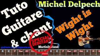 Tuto guitare chant dy©butants et inters Michel Delpech Wight is Wight