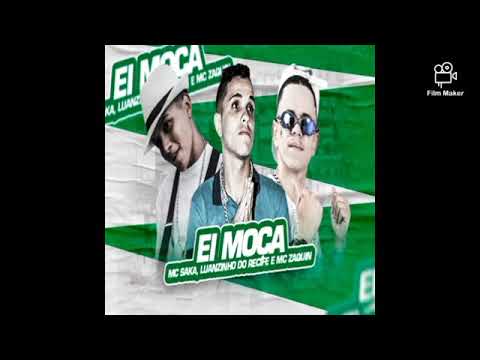 LUANZINHO DO RECIFE E MC SAKA - EI MOÇA FEAT MC ZAQUIN ( MÚSICA NOVA 2021 )