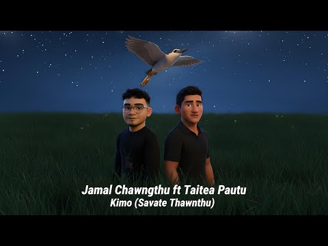 Jamal Chawngthu ft. Taitea - Kimo (Savate thawnthu)