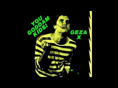 Geza X | You Goddam Kids! LP [full]
