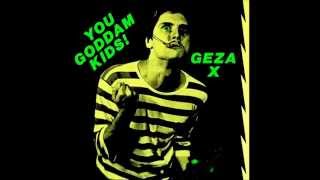 Geza X | You Goddam Kids! LP [full]