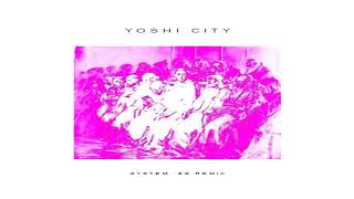 Yung Lean Yoshi City 80&#39;s STYLE REMIX by SYSTEM &#39;89