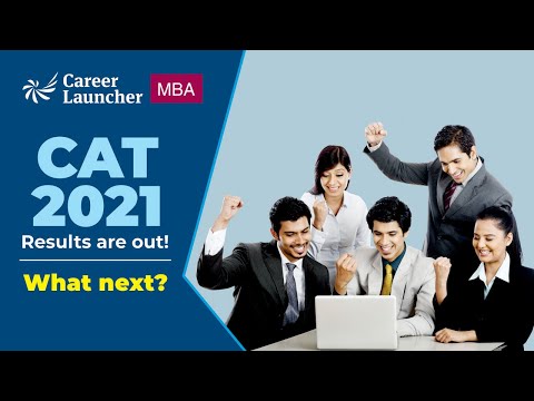CAT 2021 Results are OUT | What Next? | Career Launcher