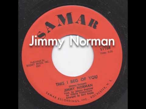 This I Beg Of You ~ Jimmy Norman