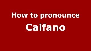 How to pronounce Caifano
