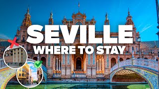 WHERE TO STAY IN SEVILLE ! Best Areas and Budget Hotels!