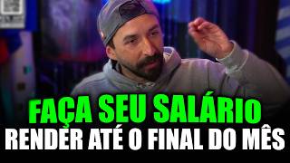 A ESTRATÉGIA PRA FAZER O SALÁRIO DURAR ATÉ O FINAL DO MÊS