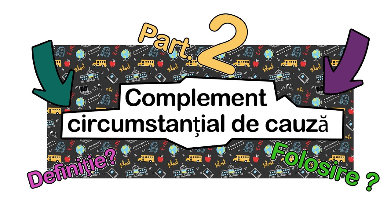 Complementul circumstan?ial de cauz?