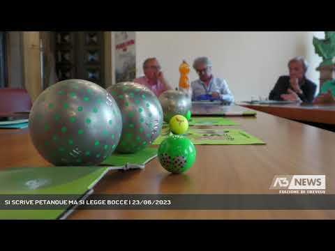 SI SCRIVE PETANQUE MA SI LEGGE BOCCE | 23/06/2023