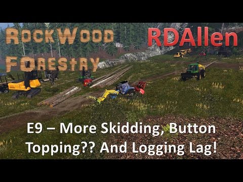Farming Simulator 15 MP Rockwood E9 - More Skidding, Button Topping? and Logging Lag!