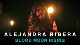 Alejandra Ribera | Blood Moon Rising | First Play Live
