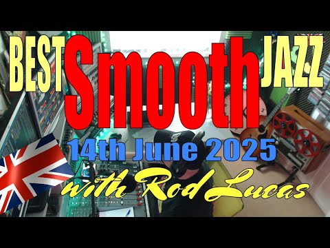 Best Smooth Jazz (14th June 2025) - Host Rod Lucas