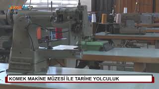 KOMEK Makine Müzesi ile Tarihe Yolculuk