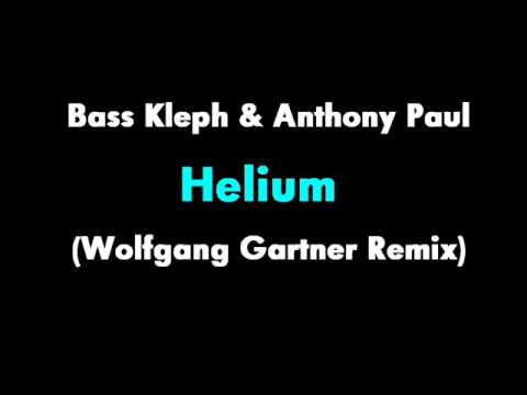 Bass Kleph & Anthony Paul - Helium (Wolfgang Gartner Remix)