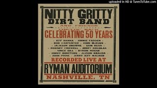Nitty Gritty Dirt Band - You Ain't Going Nowhere (Live)