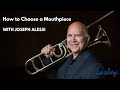 How to Choose a Trombone Mouthpiece with Joseph Alessi