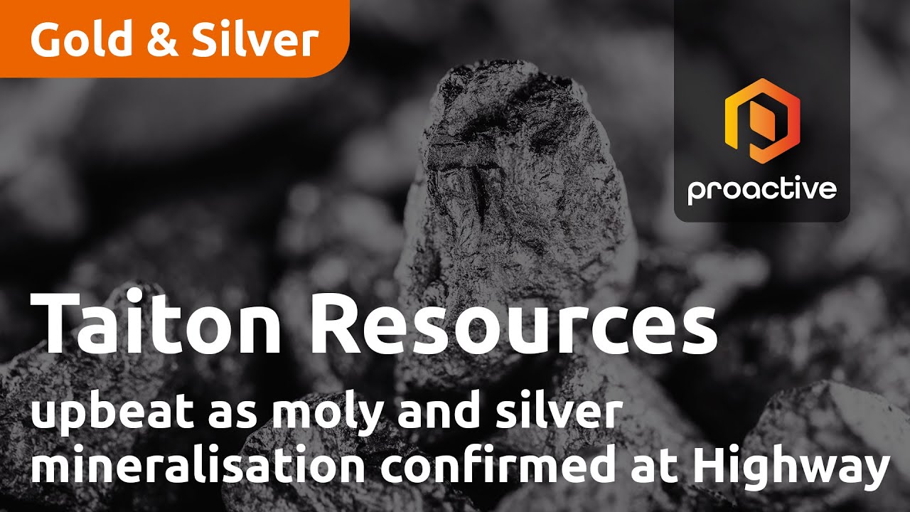 Taiton Resources upbeat as moly and silver mineralisation confirmed at Highway