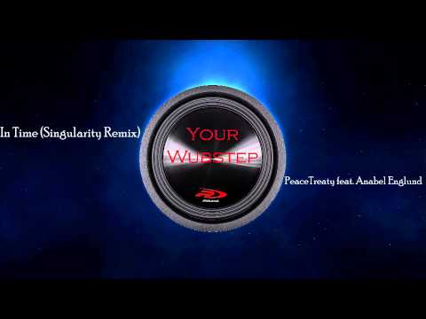 PeaceTreaty feat. Anabel Englund - In Time (Singularity Remix) {HD 720p/1080p}