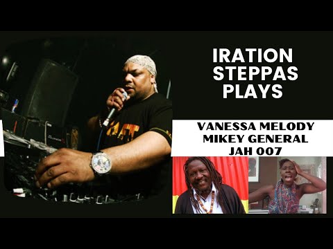 Iration Steppas play Vanessa Melody/Mikey General Joy And Happiness Records