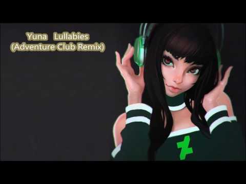 Yuna   Lullabies Adventure Club Remix