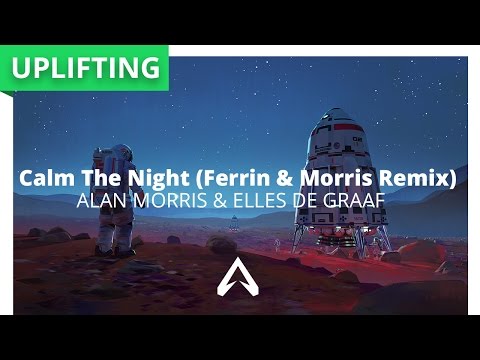 Alan Morris & Elles de Graaf - Calm The Night (Ferrin & Morris Remix)