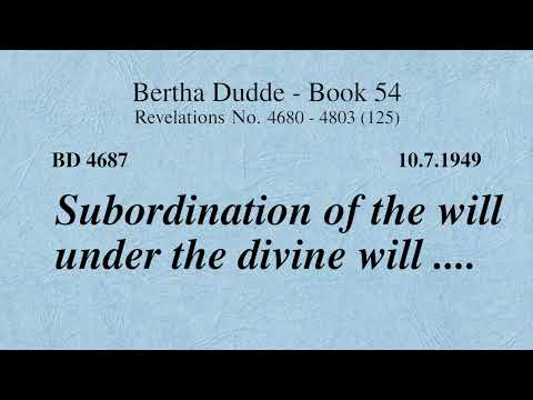 BD 4687 - SUBORDINATION OF THE WILL UNDER THE DIVINE WILL ....